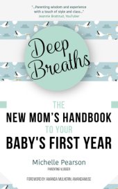 book Deep Breaths: The New Mom's Handbook to Your Baby's First Year