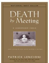 book Death by meeting: a leadership fable ... about solving the most painful problem in business