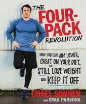 book The four-pack revolution: how you can aim lower, cheat on your diet, and still lose weight & keep it off