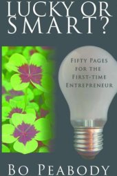 book Lucky Or Smart?: Fifty Pages for the First-Time Entrepreneur