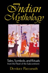 book Indian mythology: tales, symbols, and rituals from the heart of the Subcontinent