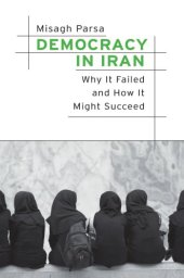 book Democracy in Iran why it failed and how it might succeed