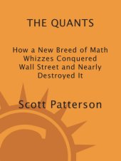 book How a New Breed of Math Whizzes Conquered Wall Street and Nearly Destroyed It: The Quants