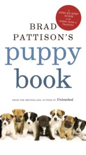 book Brad Pattison's puppy book: a step-by-step guide to the first year of training