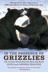 book In the Presence of Grizzlies: The Ancient Bond Between Men And Bears