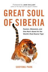 book Great soul of Siberia: passion, obsession, and one man's quest for the world's most elusive tiger