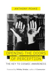 book Opening the doors of perception: the key to cosmic awareness