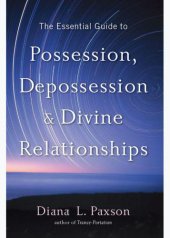 book The essential guide to possession, depossession, & divine relationships