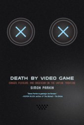 book Death by video game: danger, pleasure, and obsession on the virtual frontline