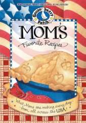 book Mom's Favorite Recipes Cookbook: What Moms are making every day from all across the USA