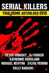 book 2nd SERIAL KILLERS True Crime Anthology 2015 (Annual Anthology)