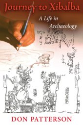 book Journey to Xibalba: a life in archaeology