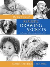 book The Big Book of Realistic Drawing Secrets: Easy Techniques for drawing people animals flowers and nature