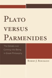 book Plato versus Parmenides: the debate over coming-into-being in Greek philosophy