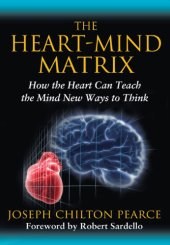 book The heart-mind matrix: how the heart can teach the mind new ways to think