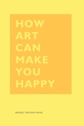 book How Art Can Make You Happy