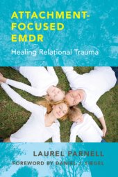 book Attachment-focused EMDR: healing relational trauma