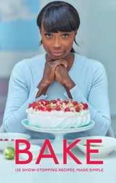 book Bake: 125 show-stopping recipes, made simple