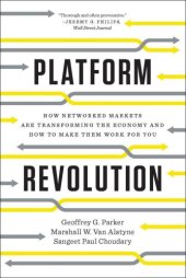 book Platform Revolution: How Networked Markets Are Transforming the Economyand How to Make Them Work for You