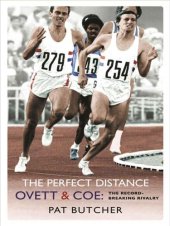 book The perfect distance: Ovett and Coe: the record-breaking rivalry