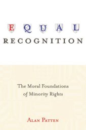 book Equal recognition: the moral foundations of minority rights