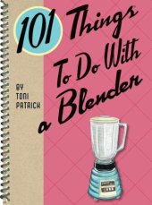 book 101 Things to Do With a Blender