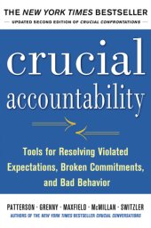 book Crucial accountability: tools for resolving violated expectations, broken commitments, and bad behavior