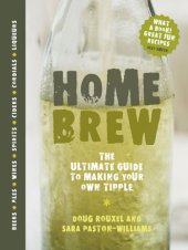 book Home Brew: the Ultimate Guide to Making Your Own Tipple