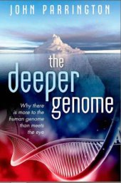 book The deeper genome: why there is more to the human genome than meets the eye