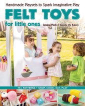 book Felt toys for little ones: handmade playsets to spark imaginative play