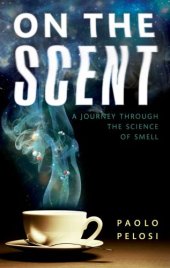 book On the scent: a journey through the science of smell