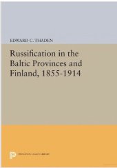 book Russification in the Baltic Provinces and Finland, 1855-1914