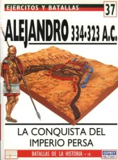 book Alejandro 334-323 Ac La Conquista Del Imperio Persa