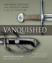 book Vanquished: Crushing Defeats from Ancient Rome to the 21st century