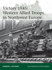 book Victory 1945: Western Allied Troops in Northwest Europe