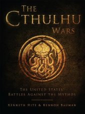 book The Cthulhu Wars: The United States’ Battles Against the Mythos