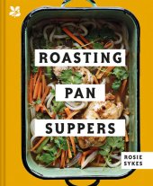 book Roasting Pan Suppers: Deliciously Simple All-in-one Meals