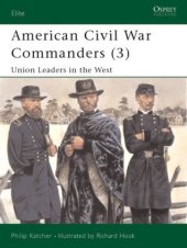 book American Civil War Commanders (3): Union Leaders in the West