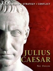 book Julius Caesar: Leadership, Strategy, Conflict