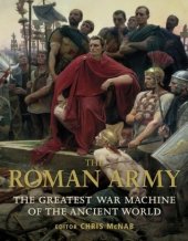 book The Roman Army: The Greatest War Machine of the Ancient World