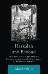 book Haskalah and Beyond: the Reception of the Hebrew Enlightenment and the Emergence of Haskalah Judaism