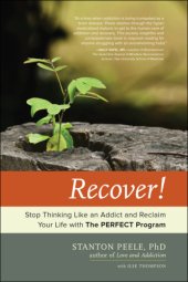 book Recover!: an empowering program to help you stop thinking like an addict and reclaim your life