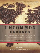 book Uncommon Grounds: The History of Coffee and How It Transformed Our World