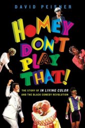 book Homey Don't Play That!: the Story of in Living Color and the Black Comedy Revolution