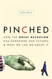 book Pinched: how the great recession has narrowed our futures and what we can do about it