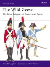 book The Wild Geese: The Irish Brigades of France and Spain