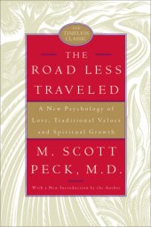 book The road less traveled: a New Psychology of Love, Traditional Values and Spiritual Growth