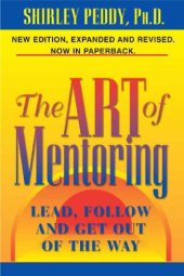 book The art of mentoring lead, follow and get out of the way