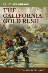 book Daily Life During the California Gold Rush