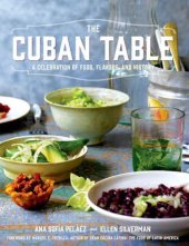 book The Cuban Table: A Celebration of Food, Flavors, and History